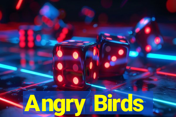 Angry Birds